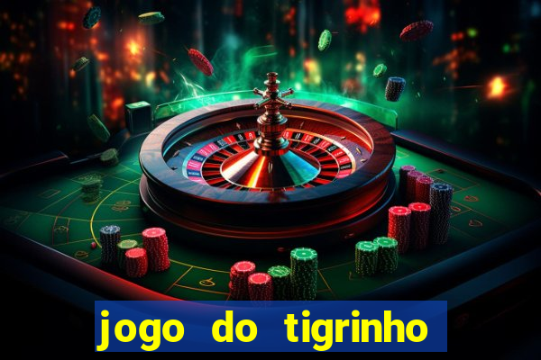 jogo do tigrinho verdade ou mentira